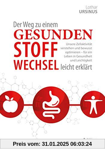 Der Weg zu einem gesunden Stoffwechsel - leicht erklärt: Unsere Zellaktivität verstehen und bewusst optimieren – für ein