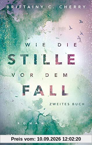 Wie die Stille vor dem Fall. Zweites Buch (Chances-Reihe, Band 2)