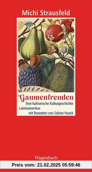 Gaumenfreuden - Eine kulinarische Kulturgeschichte Lateinamerikas mit Rezepten von Sabine Hueck (Salto)