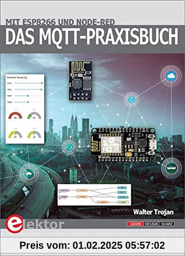 Das MQTT-Praxisbuch: Mit ESP8266 und Node-RED