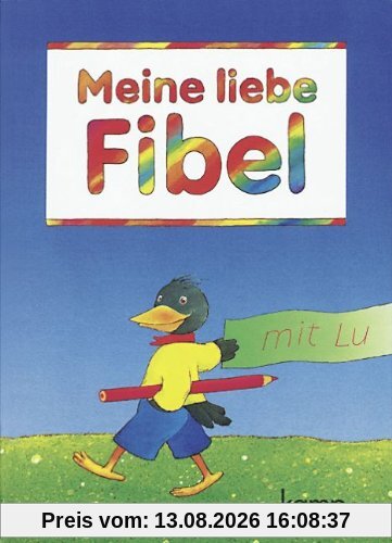 Meine liebe Fibel - Ausgabe A: Fibel in Druckschrift