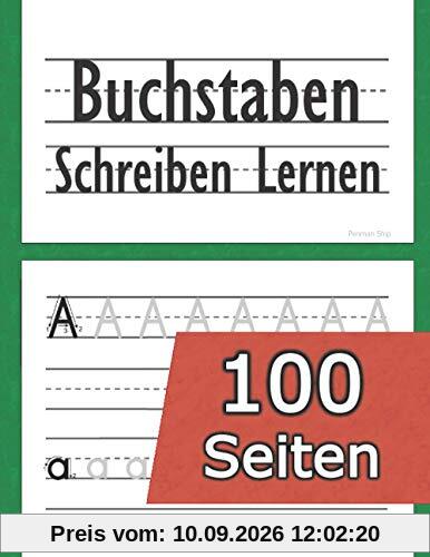Buchstaben Schreiben Lernen: (100 Seiten) Alphabet lernen - Zahlen schreiben lernen - für Kinder ab 4 Jahren (Vorschule + 1. Klasse) ABC Vorbereitung für die Grundschule - Vorschulübungen