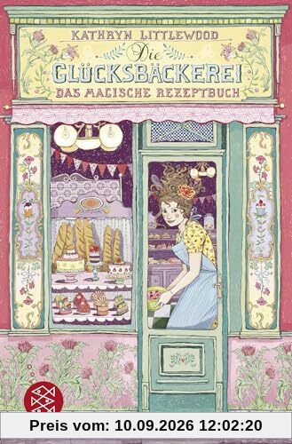 Die Glücksbäckerei – Das magische Rezeptbuch: Band 1
