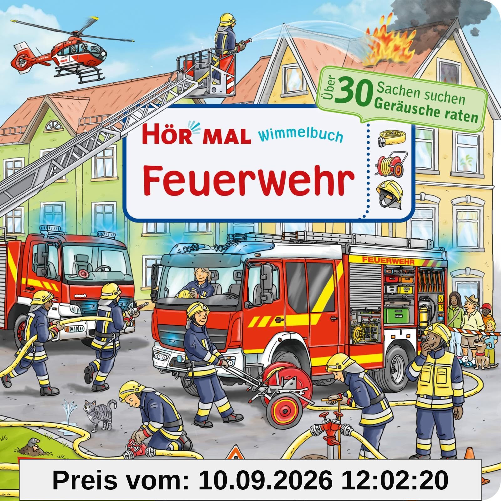Hör mal (Soundbuch): Wimmelbuch: Feuerwehr: Sachen suchen und Geräusche raten | Soundbuch ab 30 Monaten mit offenem Soundknopf und endlich wieder MIT LANGEN SOUNDS!