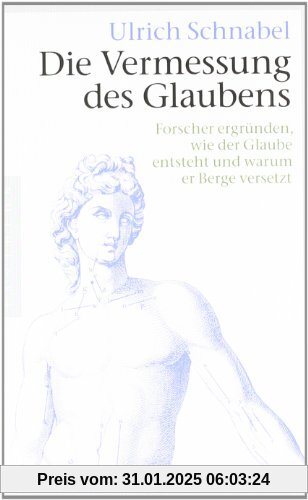 Die Vermessung des Glaubens: Forscher ergründen, wie der Glaube entsteht und warum er Berge versetzt