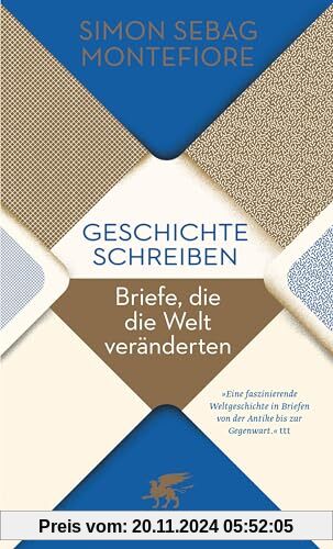 Geschichte schreiben: Briefe, die die Welt veränderten