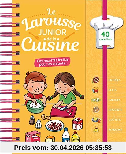 Le Larousse junior de la cuisine : des recettes faciles pour les enfants ! : 40 recettes
