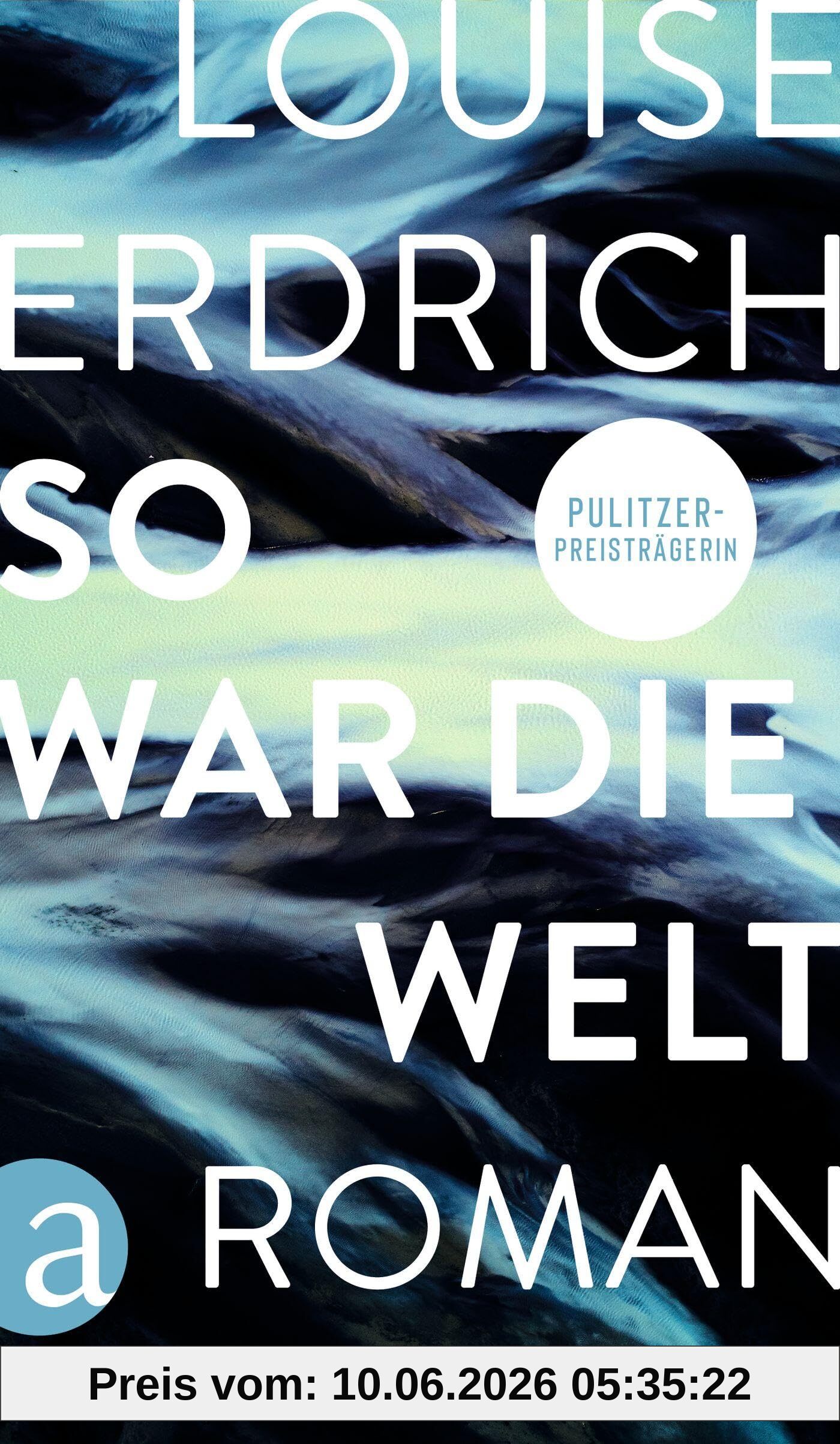So war die Welt: Roman