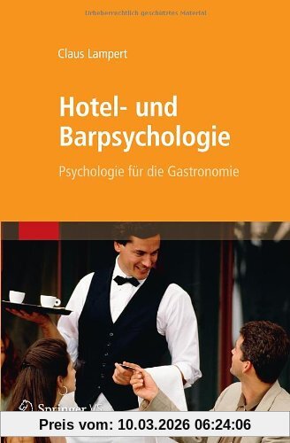 Claus Lampert Hotel- Und Barpsychologie, Psychologie Für Die Gastronomie