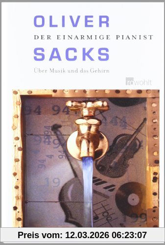 Oliver Sacks Der Einarmige Pianist, Über Musik Und Das Gehirn