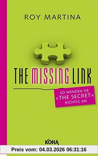 Roy Martina The Missing Link, So Wenden Sie The Secret Richtig An