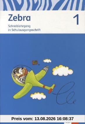 Zebra. Neubearbeitung. Schreiblehrgang Schulausgangsschrift 1. Schuljahr