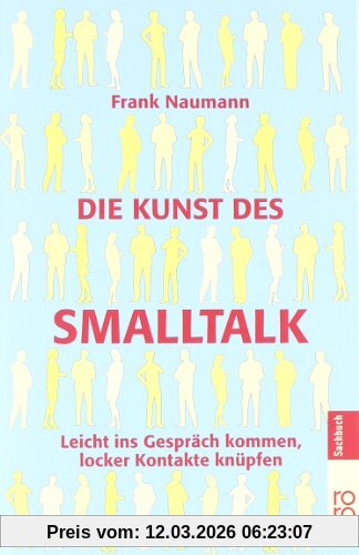 Frank Naumann Die Kunst Des Smalltalk, Leicht Ins Gespräch Kommen, Locker Kontakte Knüpfen