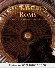 Die Kirchen Roms. Glanzvolle Symbole der Ewigkeit