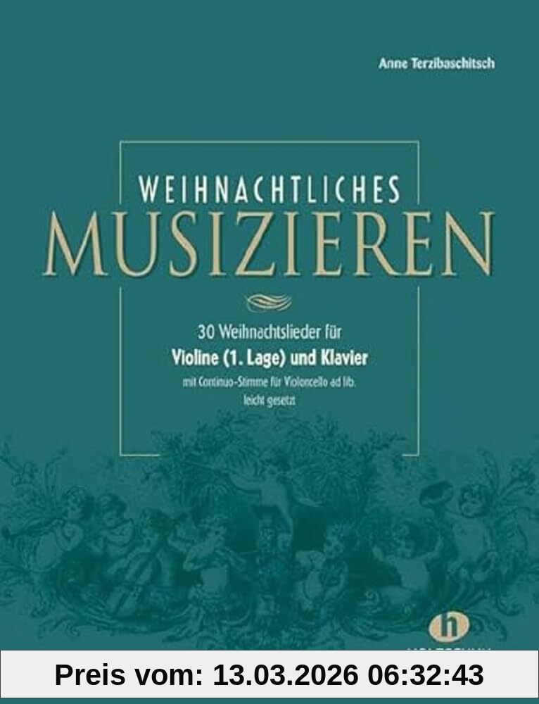 Anne Terzibaschitsch Weihnachtliches Musizieren, Für Violine (1. Lage) Und Klavier Mit Continuo-Stimme Für Violoncello Ad Lib., Leicht Gesetzt