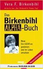 Das Birkenbihl-Alpha-Buch: neue Ein-Sicht-en gewinnen und im Leben umsetzen