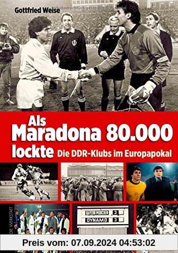 Als Maradona 80.000 lockte: Die DDR-Klubs im Europapokal