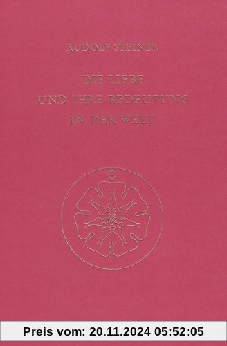 Die Liebe und ihre Bedeutung in der Welt: Ein Vortrag, gehalten in Zürich am 17. Dezember 1912