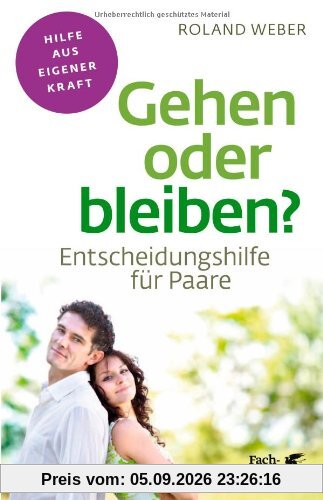 Gehen oder bleiben?: Entscheidungshilfe für Paare