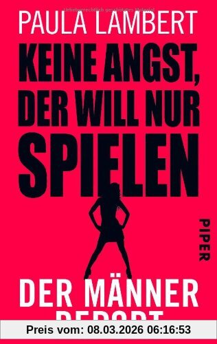 Paula Lambert Keine Angst, Der Will Nur Spielen, Der Männer-Report