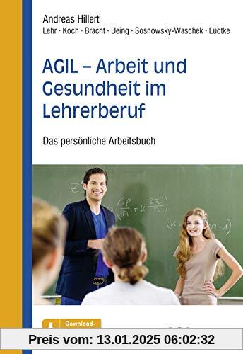 AGIL - Arbeit und Gesundheit im Lehrerberuf: Das persönliche Arbeitsbuch