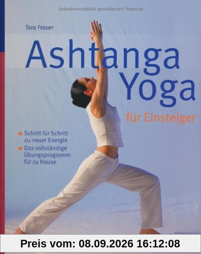 Ashtanga Yoga für Einsteiger: Schritt für Schritt zu neuer Energie