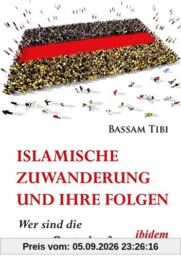 Islamische Zuwanderung und ihre Folgen: Wer sind die neuen Deutschen?