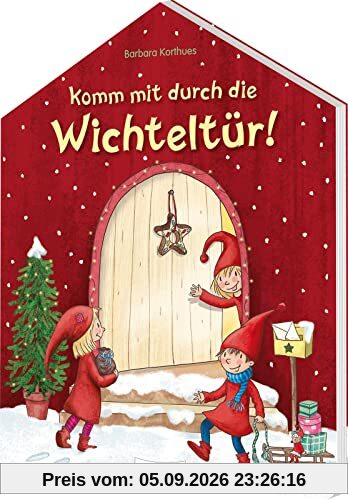 Komm mit durch die Wichteltür!: In Haus-Form gestanztes Pappbilderbuch ab 3 Jahren