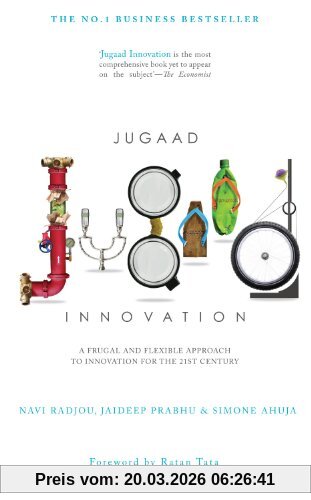Navi Radjou Jugaad Innovation, A Frugal And Flexible Approach To Innovation For The 21st Century