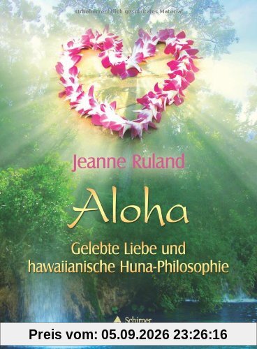 Aloha - Gelebte Liebe und hawaiianische Huna-Philosophie