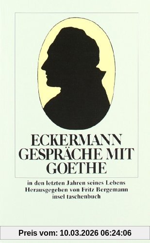 Eckermann, Johann Peter Gespräche Mit Goethe In Den Letzten Jahren Seines Lebens (insel Taschenbuch)