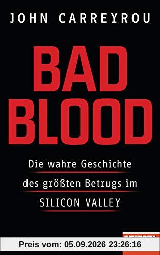 Bad Blood: Die wahre Geschichte des größten Betrugs im Silicon Valley - Ein SPIEGEL-Buch