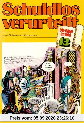 Die Bibel im Bild, Bd.13 : Schuldlos verurteilt