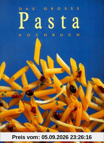 Das grosse Pasta- Kochbuch