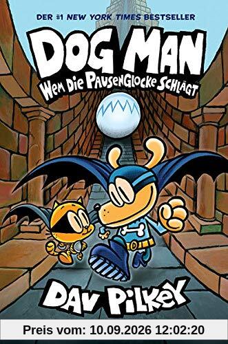 Dog Man 7: Wem die Pausenglocke schlägt