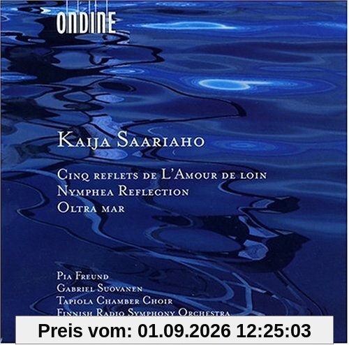 Kaija Saariaho: Cinq reflets / Nymphea Reflection / Oltra mar