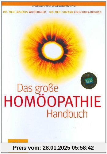 Homöopathie - Das große Handbuch (GU Einzeltitel Gesundheit/Fitness/Alternativheilkunde)