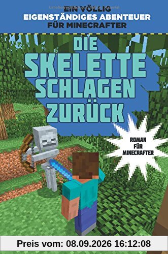 Die Skelette schlagen zurück - Roman für Minecrafter
