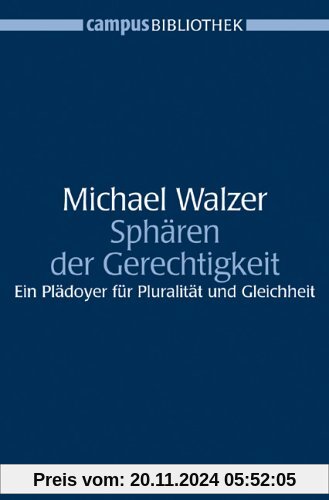 Sphären der Gerechtigkeit: Ein Plädoyer für Pluralität und Gleichheit (Campus Bibliothek)