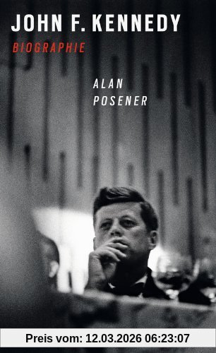 Alan Posener John F. Kennedy, Biographie