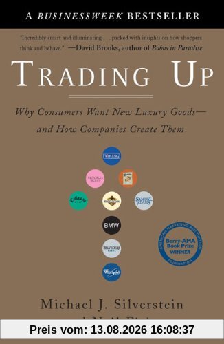 Trading Up: Why Consumers Want New Luxury Goods--and How Companies Create Them