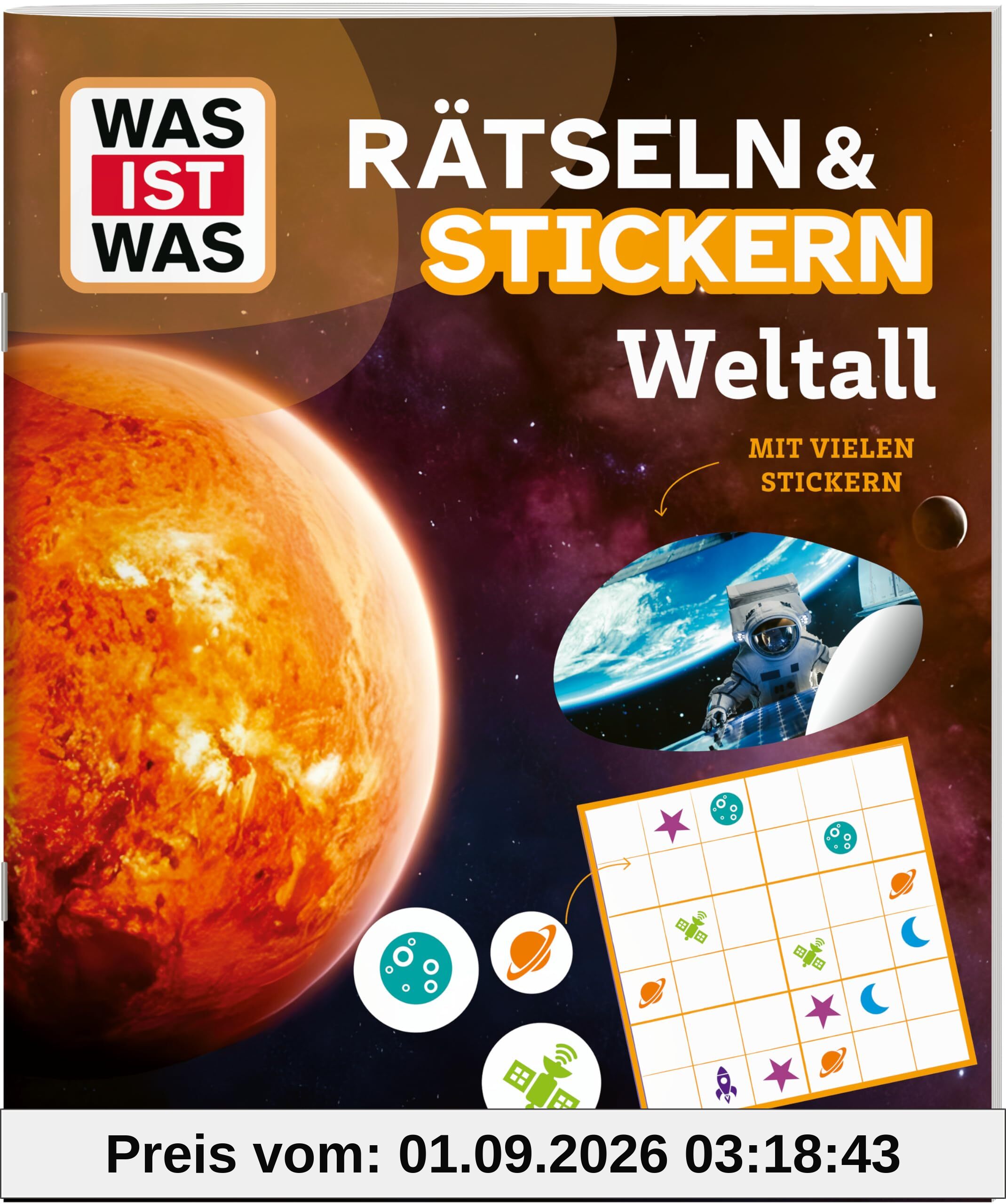 WAS IST WAS Rätseln und Stickern: Weltall | Spannende Aufgaben und viele bunte Sticker | Mitmach-Heft für Kinder ab 8 Jahren (WAS IST WAS Rätselhefte)