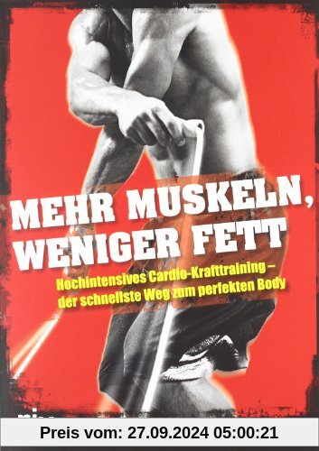 Mehr Muskeln, weniger Fett: Hochintensives Cardio-Krafttraining - der schnellste Weg zum perfekten Body