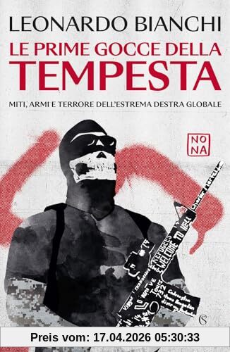 Le prime gocce della tempesta. Miti, armi e terrore dell'estrema destra globale