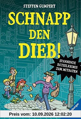 Schnapp den Dieb! Spannende Rätselkrimis zum Mitraten