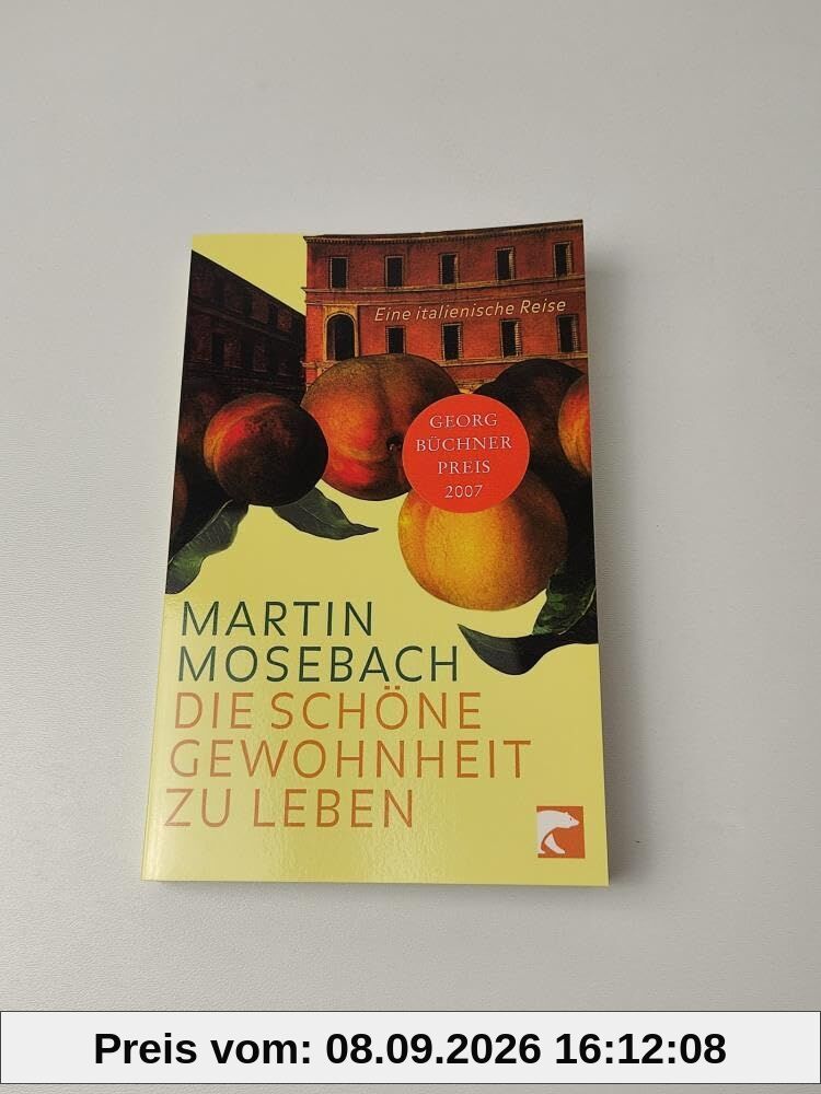 Die schöne Gewohnheit zu leben: Eine italienische Reise