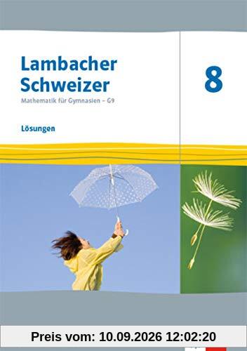 Lambacher Schweizer Mathematik 8 - G9. Ausgabe Nordrhein-Westfalen: Lösungen Klasse 8 (Lambacher Schweizer Mathematik G9. Ausgabe für Nordrhein-Westfalen ab 2019)