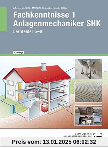 Fachkenntnisse 1 Anlagenmechaniker SHK: Lernfelder 5-8