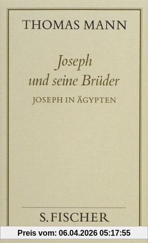 Thomas Mann, Gesammelte Werke in Einzelbänden. Frankfurter Ausgabe: Joseph und seine Brüder III Joseph in Ägypten: Bd. 11