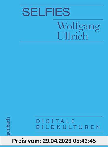 Selfies: Digitale Bildkulturen (Allgemeines Programm - Sachbuch)